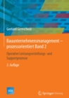 Bauunternehmensmanagement-prozessorientiert Band 2 : Operative Leistungserstellungs- und Supportprozesse - eBook
