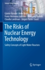 The Risks of Nuclear Energy Technology : Safety Concepts of Light Water Reactors - eBook