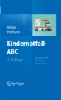 Kindernotfall-ABC : Kompendium fur Notarzte und Kindernotarzte - eBook