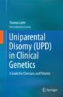 Uniparental Disomy (UPD) in Clinical Genetics : A Guide for Clinicians and Patients - eBook