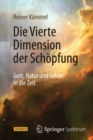 Die Vierte Dimension der Schopfung : Gott, Natur und Sehen in die Zeit - eBook