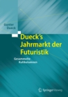 Dueck's Jahrmarkt der Futuristik : Gesammelte Kultkolumnen - eBook