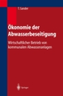 Okonomie der Abwasserbeseitigung : Wirtschaftlicher Betrieb von kommunalen Abwasseranlagen - eBook