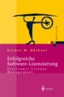 Erfolgreiche Software-Lizenzierung : Electronic License Management - Von der Auswahl bis zur Installation - eBook