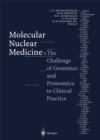 Molecular Nuclear Medicine : The Challenge of Genomics and Proteomics to Clinical Practice - eBook