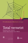 Total vernetzt : Szenarien einer informatisierten Welt - eBook