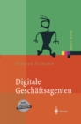 Digitale Geschaftsagenten : Softwareagenten im Einsatz - eBook