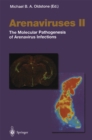 Arenaviruses II : The Molecular Pathogenesis of Arenavirus Infections - eBook