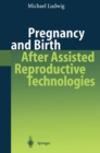 Pregnancy and Birth After Assisted Reproductive Technologies - eBook