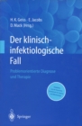 Der Klinisch-infektiologische Fall : Problemorientierte Diagnose und Therapie - eBook