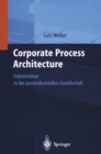 Corporate Process Architecture : Industriebau in der post-industriellen Gesellschaft - eBook