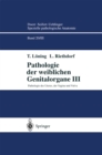 Pathologie der weiblichen Genitalorgane III : Pathologie des Uterus, der Vagina und Vulva - eBook