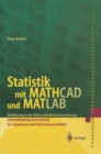 Statistik mit MATHCAD und MATLAB : Einfuhrung in die Wahrscheinlichkeitsrechnung und mathematische Statistik fur Ingenieure und Naturwissenschaftler - eBook