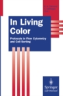 In Living Color : Protocols in Flow Cytometry and Cell Sorting - eBook