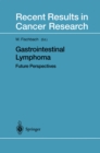 Gastrointestinal Lymphoma : Future Perspectives - eBook