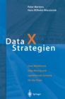 Data X Strategien : Data Warehouse, Data Mining und operationale Systeme fur die Praxis - eBook
