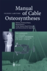 Manual of Cable Osteosyntheses : History, Technical Basis, Biomechanics of the Tension Band Principle, and Instructions for Operation - eBook