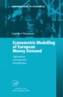 Econometric Modelling of European Money Demand : Aggregation, Cointegration, Identification - eBook