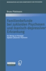 Familienbefunde bei zykloiden Psychosen und manisch-depressiver Erkrankung : Ein Beitrag zur Nosologie bipolarer phasischer Psychosen - eBook