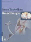Neue Techniken Kniechirurgie - eBook