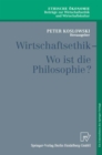 Wirtschaftsethik : Wo ist die Philosophie? - eBook