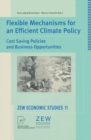 Flexible Mechanisms for an Efficient Climate Policy : Cost Saving Policies and Business Opportunities - eBook