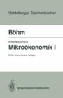 Arbeitsbuch zur Mikrookonomik I - eBook