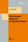 Path Integral Approach to Quantum Physics : An Introduction - eBook