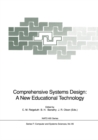 Comprehensive Systems Design: A New Educational Technology : Proceedings of the NATO Advanced Research Workshop on Comprehensive Systems Design: A New Educational Technology, held in Pacific Grove, Ca - eBook