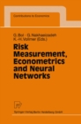 Risk Measurement, Econometrics and Neural Networks : Selected Articles of the 6th Econometric-Workshop in Karlsruhe, Germany - eBook