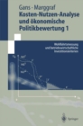 Kosten-Nutzen-Analyse und okonomische Politikbewertung 1 : Wohlfahrtsmessung und betriebswirtschaftliche Investitionskriterien - eBook