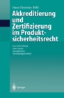 Akkreditierung und Zertifizierung im Produktsicherheitsrecht : Zur Entwicklung einer neuen Europaischen Verwaltungsstruktur - eBook