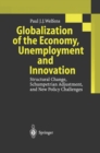 Globalization of the Economy, Unemployment and Innovation : Structural Change, Schumpetrian Adjustment, and New Policy Challenges - eBook