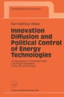 Innovation Diffusion and Political Control of Energy Technologies : A Comparison of Combined Heat and Power Generation in the UK and Germany - eBook