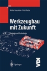 Werkzeugbau mit Zukunft : Strategie und Technologie - eBook