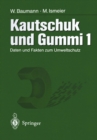 Kautschuk und Gummi : Daten und Fakten zum Umweltschutz Band 1/2 - eBook