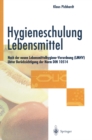 Hygieneschulung Lebensmittel : Nach der neuen Lebensmittelhygiene-Verordnung (LMHV) Unter Berucksichtigung der Norm DIN 10514 - eBook