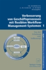 Verbesserung von Geschaftsprozessen mit flexiblen Workflow-Management-Systemen 1 : Von der Erhebung zum Sollkonzept - eBook