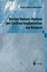 Kosten-Nutzen-Analyse der Cochlea-Implantation bei Kindern - eBook