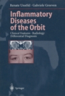 Inflammatory Diseases of the Orbit : Clinical Features * Radiology Differential Diagnosis - eBook
