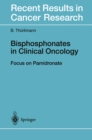 Bisphosphonates in Clinical Oncology : The Development of Pamidronate - eBook