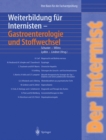 Der Internist: Weiterbildung fur Internisten Gastroenterologie und Stoffwechsel : Ihre Basis fur die Facharztprufung - eBook
