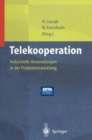 Telekooperation : Industrielle Anwendungen in der Produktentwicklung - eBook