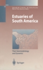 Estuaries of South America : Their Geomorphology and Dynamics - eBook