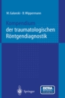Kompendium der traumatologischen Rontgendiagnostik - eBook