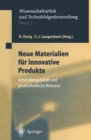 Neue Materialien fur innovative Produkte : Entwicklungstrends und gesellschaftliche Relevanz - eBook