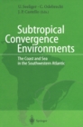 Subtropical Convergence Environments : The Coast and Sea in the Southwestern Atlantic - eBook