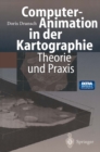 Computer-Animation in der Kartographie : Theorie und Praxis - eBook