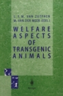 Welfare Aspects of Transgenic Animals : Proceedings EC-Workshop of October 30, 1995 - eBook