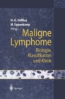 Maligne Lymphome : Biologie, Klassifikation und Klinik - eBook